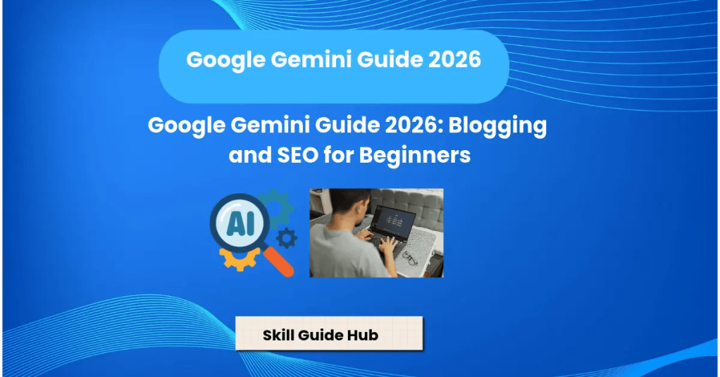 Google Gemini guide 2026 for beginners